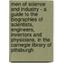 Men Of Science And Industry - A Guide To The Biographies Of Scientists, Engineers, Inventors And Physicians, In The Carnegie Library Of Pittsburgh