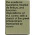 The Academic Questions, Treatise De Finibus, And Tusculan Disputations, Of M.T. Cicero, With A Sketch Of The Greek Philosophers Mentioned By Cicero