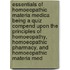 Essentials of Homoeopathic Materia Medica Being a Quiz Compend Upon the Principles of Homoeopathy, Homoeopathic Pharmacy, and Homoeopathic Materia Med