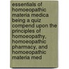 Essentials of Homoeopathic Materia Medica Being a Quiz Compend Upon the Principles of Homoeopathy, Homoeopathic Pharmacy, and Homoeopathic Materia Med by W.A. Dewey