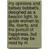 My Opinions and Betsey Bobbet's. Designed as a Beacon Light, to Guide Women to Life, Liberty, and the Pursuit of Happiness, But Which May Be Read by M