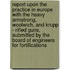 Report Upon The Practice In Europe With The Heavy Armstrong, Woolwich, And Krupp - Rifled Guns, Submitted By The Board Of Engineers For Fortifications