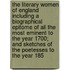 The Literary Women of England Including a Biographical Epitome of All the Most Eminent to the Year 1700; And Sketches of the Poetesses to the Year 185