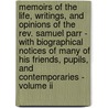 Memoirs Of The Life, Writings, And Opinions Of The Rev. Samuel Parr - With Biographical Notices Of Many Of His Friends, Pupils, And Contemporaries - Volume Ii by William Field