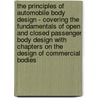 The Principles Of Automobile Body Design - Covering The Fundamentals Of Open And Closed Passenger Body Design With Chapters On The Design Of Commercial Bodies door Kingston Forbes
