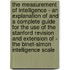 The Measurement Of Intelligence - An Explanation Of And A Complete Guide For The Use Of The Stanford Revision And Extension Of - The Binet-Simon Intelligence Scale