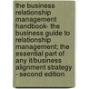 The Business Relationship Management Handbook- The Business Guide To Relationship Management; The Essential Part Of Any It/Business Alignment Strategy - Second Edition by Ivanka Menken