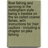 Float Fishing And Spinning In The Nottingham Style - Being A Treatise On The So-Called Coarse Fishes, With Instructions For Their Capture - Including A Chapter On Pike Fishing