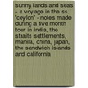Sunny Lands And Seas - A Voyage In The Ss. 'Ceylon' - Notes Made During A Five Month Tour In India, The Straits Settlements, Manila, China, Japan, The Sandwich Islands And California door Hugh Wilkinson