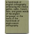 A Hand-Book Of English Orthography, Embracing The Choice Gothic, Celtic, French, Latin, And Greek Words Of The English Language, On The Basis Of The Hand-Book Of Anglo-Saxon Orthography.