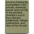 Ancient Christianity Exemplified In The Private, Domestic, Social, And Civil Life Of The Primitve Christians And If The Oribingal Institutions, Offices, Ordinances, And Rites Of The Church