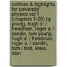 Outlines & Highlights For University Physics Vol 1 (Chapters 1-20) By Young, Hugh D. / Freedman, Roger A. / Sandin, Tom Young, Hugh D. / Freedman, Roger A. / Sandin, Tom / Ford, Lewis, Isbn by Reviews Cram101 Textboo