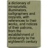 A Dictionary Of Miniaturists, Illuminators, Calligraphers And Copyists, With References To Their Works, And Notices Of Their Patrons, From The Establishment Of Christianity To The Eighteenth Century
