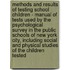 Methods And Results Of Testing School Children - Manual Of Tests Used By The Psychological Survey In The Public Schools Of New York City, Including Social And Physical Studies Of The Children Tested
