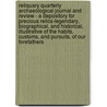 Reliquary Quarterly Archaeological Journal And Review - A Depository For Precious Relics-Legendary, Biographical, And Historical, Illustrative Of The Habits, Customs, And Pursuits, Of Our Forefathers door anon.