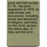 Paris And Half-Europe In '78 - The Paris Exposition Of 1878, Its Side-Shows And Excursions; Including Travel And Adventure In Belgium, Germany, On The Rhine, Across The Swiss Alps, In Italy And The Tyrol. door Henry Morford