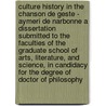 Culture History In The Chanson De Geste - Aymeri De Narbonne A Dissertation Submitted To The Faculties Of The Graduate School Of Arts, Literature, And Science, In Candidacy For The Degree Of Doctor Of Philosophy door Wilson Drane Crabb