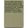 Iso/Iec 20000 Certification And Implementation Guide - Standard Introduction, Tips For Successful Iso/Iec 20000 Certification, Faqs, Mapping Responsibilities, Terms, Definitions And Iso 20000 Acronyms - Second Edition by Ivanka Menken