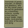 Memorials Of James Marsden, Of Oldham And Dewsbury, Who For Fifty-Seven Years Served His Generation As A Missionary Collector, Sunday School Teacher, Prayer Leader, Class Leader, Local Precher, And Vistor Of The Sick And Dying by George Scott