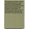 The Flowers Of Modern History - Comprehending On A New Plan,The Most Remarkable Revolution And Events, As Well As The Most Eminent And Illustrious Characters, Of Modern Times; With A View Of The Progress Of Society And Manners, Arts And Sciences door John Adams