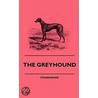Greyhound - A Treatise On The Art Of Breeding, Rearing, And Training Greyhounds For Public Running - Their Diseases And Treatment. Containing Also The National Rules For The Management Of Coursing Meetings And For The Decision Of Courses - Also, In An door Stonehenge