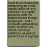Hand-Book Of Proverbs. Comprising An Entire Republication Of Ray's Collection Of English Proverbs, With His Additions From Foreign Languages - And A Complete Alphabetical Index; In Which Are Introduced Large Additions, As Well Of Proverbs As Of Sayings door Henry George Bohn