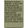 Fighting By Southern Federals - In Which The Author Places The Numerical Strength Of The Armies That Fought For The Confederacy At Approximately 1,000,000 Men, And Shows That 296,579 White Soldiers Living In The South, And 187,676 Coloured Soldiers, And by Charles C. Anderson