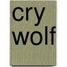 Cry Wolf door Donica Covey