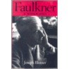 Faulkner by Joseph Leo Blotner