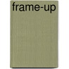Frame-Up by John F. Dobbyn