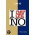 I Say No