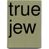 True Jew door Leon Zitzer