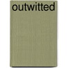 Outwitted by Beth Solheim