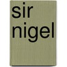 Sir Nigel by Arthur Conan Sir Doyle
