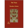 The Titan door Theodore Dreiser