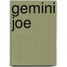 Gemini Joe door Janet Sierzant