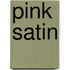 Pink Satin