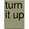 Turn It Up door Vivian Arend