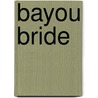 Bayou Bride door Jennifer Blake