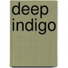 Deep Indigo door Cathryn Cade