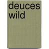 Deuces Wild door Jean Holloway