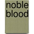 Noble Blood