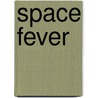 Space Fever by Kate Donovan