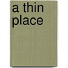 A Thin Place door Jack Peterson