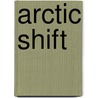 Arctic Shift door Lissa Matthews