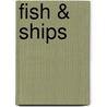 Fish & Ships door Alfred Pickup