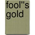 Fool''s Gold
