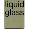 Liquid Glass door Zathyn Priest