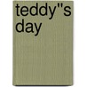 Teddy''s Day by Peter Nicholas Liptak