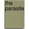 The Parasite by Arthur Conan Sir Doyle